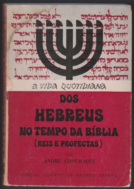 A VIDA QUOTIDIANA DOS HEBREUS NO TEMPO DA BBLIA (REIS E PROFETAS)